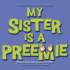 My Sister is a Preemie