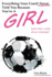 Everything Your Coach Never Told You Because You'Re a Girl: and Other Truths About Winning
