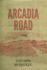 Arcadia Road: a Trilogy
