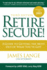 Retire Secure! : a Guide to Getting the Most Out of What You'Ve Got, Third Edition