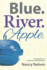 Blue. River. Apple. : an Exploration of Alzheimer's Through Poetry