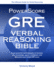 Powerscore Gre Verbal Reasoning Bible: a Comprehensive System for Attacking Gre Verbal Reasoning Questions!