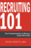 Recruiting 101: the Fundamentals of Being a Great Recruiter