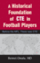 A Historical Foundation of Cte in Football Players: Before the Nfl, There Was Cte