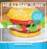 Healthy Junk Your Favourite Junk Foods Made Healthy