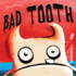 Bad Tooth