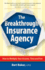 The Breakthrough Insurance Agency: How to Multiply Your Income, Time and Fun