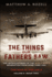 The Things Our Fathers Saw-Vol. 3, the War in the Air Book Two: the Untold Stories of the World War II Generation From Hometown, Usa: Volume 3