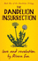 The Dandelion Insurrection-Love and Revolution-(1) (Dandelion Trilogy)