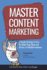 Master Content Marketing: a Simple Strategy to Cure the Blank Page Blues and Attract a Profitable Audience