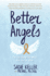 Better Angels: You Can Change the World. You Are Not Alone