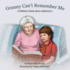 Granny Can't Remember Me: a Children's Book About Alzheimer's