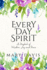 Every Day Spirit: a Daybook of Wisdom, Joy and Peace