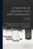 A Treatise of Japaning [sic] and Varnishing: Being a Compleat Discovery of Those Arts, With the Best Way of Making All Sorts of Varnish ...: Together With Above an Hundred Distinct Patterns for Japan-work ... Engraven on 24 Large Copper-plates