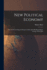 New Political Economy: The Social Teaching of Thomas Carlyle, John Ruskin & Henry George, With Obse