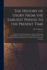 The History of Usury From the Earliest Period to the Present Time: Together With a Brief Statement of General Principles Concerning the Conflict of the Laws in Different States and Countries, and an Examination Into the Policy of Laws on Usury and Their