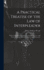 A Practical Treatise of the Law of Interpleader: With an Appendix, Containing the Interpleader Act: And Forms of Notices, Affidavits, Rules, Feigned Issues, &C
