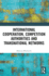 International Cooperation, Competition Authorities and Transnational Networks