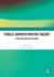 Public Administration Theory: Evolution and Application