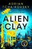 Alien Clay: A mind-bending journey into the unknown from this acclaimed Arthur C. Clarke Award winner