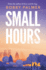 Small Hours: the Spellbinding New Novel From the Author of Isaac and the Egg
