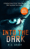 Into the Dark: A riveting Science Fiction thriller where an alien experiment turns deadly