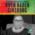 Ruth Bader Ginsburg