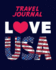 Travel Journal: Kid's Travel Journal. Love Usa. Simple, Fun Holiday Activity Diary and Scrapbook to Write, Draw and Stick-in. (Usa Flag, Vacation Notebook, Adventure Log)