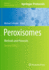 Peroxisomes: Methods and Protocols (Methods in Molecular Biology, 2643)