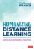 Humanizing Distance Learning