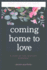 Coming Home To Love