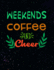 Weekends Coffee And Cheer: Funny Quotes and Pun Themed College Ruled Composition Notebook
