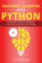 Machine Learning with Python: Enhanced Learning Strategies in Machine Learning with Python