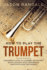 How to Play the Trumpet: A Beginner's Guide to Learning the Trumpet Basics, Reading Music, and Playing Songs with Audio Recordings