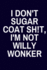 I Don't Sugar Coat Sh! T, I'M Not Willy Wonker: Funny Lined Journal Or Notebook Coworker Gifts