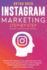 Instagram Marketing Step-By-Step: the Guide to Instagram Advertising That Will Teach You How to Sell Anything Through Instagram-Learn How to Develop