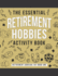 The Essential Retirement Hobbies Activity Book: a Fun Retirement Gift for Coworker and Colleague (Retirement Survival Kit)