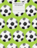 Composition Notebook: Soccer Ball Fun Primary Story Journal: Dotted Midline and Picture Space Practice Writing Letters Preschoolers Kindergarten...Book 110 Pages Glossy Fun for Boys Or Girls