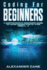 Coding for Beginners: A Comprehensive Beginners Guide to Learn Coding step by step from A-Z
