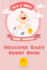 Welcome Baby: It's a Girl Baby Shower Guest Book: Keepsake, Advice for Expectant Parents and Bonus Gift Log-Cute Baby Design Cover