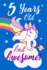 5 Years Old and Awesome! : a Journal and Sketchbook for 5 Year Old Girls / Creative Journaling and Drawing / Unicorn Diary ( Birthday Gift )