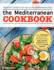 The Mediterranean Cookbook Beginner's Guide to Success on the Mediterranean Diet With Over 70 Recipes, Meal Plan and Shopping List to Help Promote Weight Loss and Increased Health Benefits