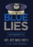 Blue Lies: The War on Justice and the Conspiracy to Weaken America's Cops