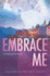 Embrace Me (Chasing Fire)