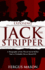 Exposing Jack the Stripper: a Biography of the Worst Serial Killer You'Ve Probably Never Heard of (Crime Shorts)