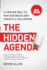 Hidden Agenda: a Proven Way to Win Business & Create a Following