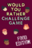 Would You Rather Challenge Game Food Edition: Fun Family Game for Kids, Teens and Adults, Funny Questions Perfect for Classrooms, Road Trips and Parti