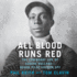 All Blood Runs Red: the Legendary Life of Eugene BullardBoxer, Pilot, Soldier, Spy