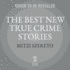 The Best New True Crime Stories: Serial Killers