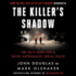 The Killer's Shadow: the Fbi's Hunt for a White Supremacist Serial Killer (Cases of the Fbi's Original Mindhunter)
